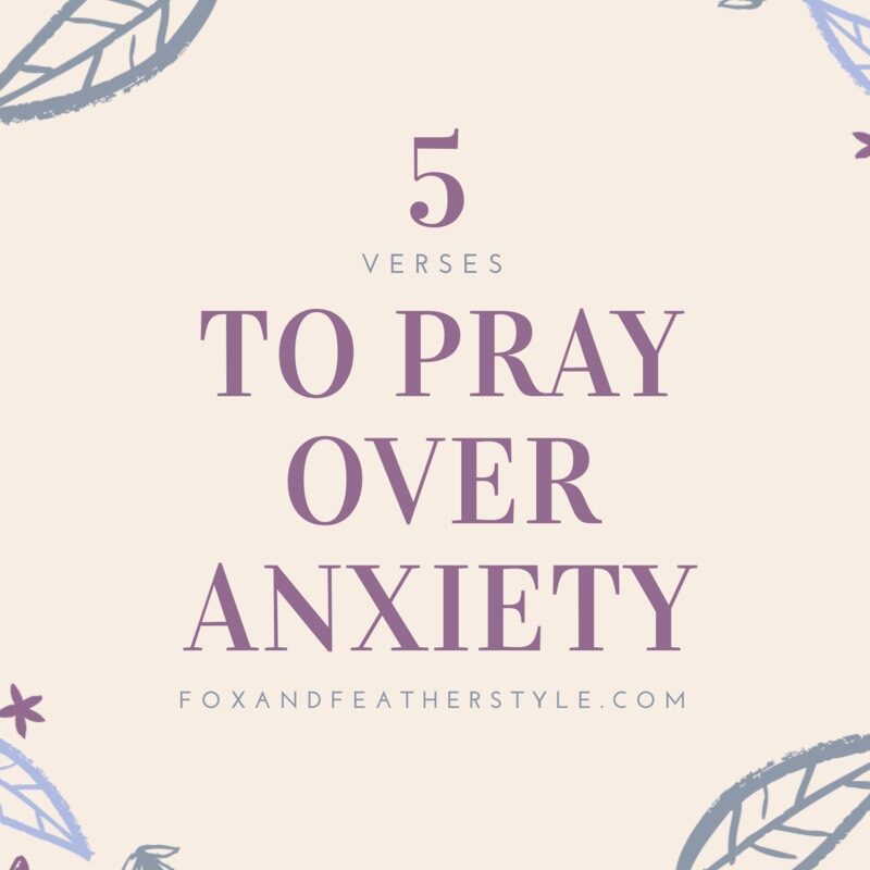 5 Verses to Pray Over Anxiety